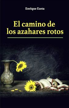 CAMINO DE LOS AZAHARES ROTOS, EL
