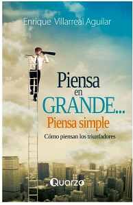 PIENSA EN GRANDE...PIENSA SIMPLE -COMO PIENSAN LOS TRIUNFADORES-