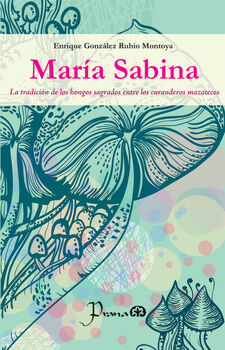 MAR�A SABINA -LA TRADICI�N DE LOS HONGOS SAGRADOS ENTRE-