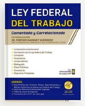 LEY FEDERAL DEL TRABAJO 2023 -COMENTADA YCORRELACIONANDA-