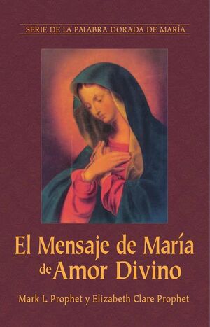 EL MENSAJE DE MARA DE AMOR DIVINO
