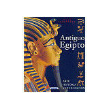 ANTIGUO EGIPTO (ARTE, HISTORIA Y CIVILIZACION) ATLAS ILUSTRADO