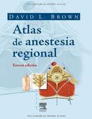 ATLAS DE ANESTESIA REGIONAL 3ED.