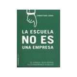 ESCUELA NO ES UNA EMPRESA, LA (ATAQUE NEO)