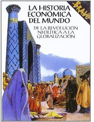 HISTORIA ECONOMICA DEL MUNDO(DE LA REV. NEOLITICA A LA GLOBALIZAC