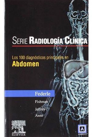 100 DIAGNOSTICOS PRINCIPALES: ABDOMEN 1ED.