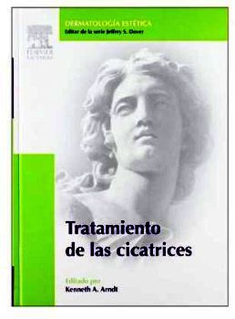 TRATAMIENTO DE LAS CICATRICES  (COL. DERMATOLOGIA ESTETICA)