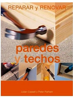 PAREDES Y TECHOS (REPARAR Y RENOVAR)