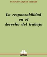 RESPONSABILIDAD EN EL DERECHO DEL TRABAJO, LA