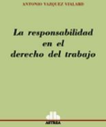 RESPONSABILIDAD EN EL DERECHO DEL TRABAJO, LA