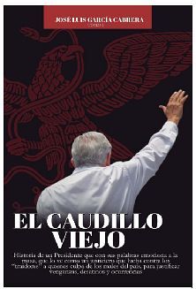 CAUDILLO VIEJO, EL (TOMO 1) -HISTORIA DE UN PRESIDENTE-