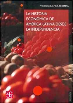 HISTORIA ECONOMICA DE AMERICA LATINA DESDE LA INDEPENDENCIA