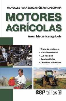 MOTORES AGRCOLAS (MANUALES PARA EDUCACIN AGROPECUARIA)