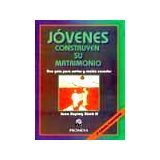 JOVENES CONSTRUYEN SU MATRIMONIO