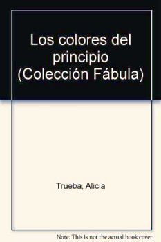 COLORES DEL PRINCIPIO, LOS