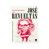 CONVERSACIONES CON JOS� REVUELTAS