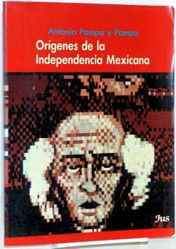 ORIGENES DE LA INDEPENDENCIA MEXICANA