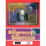 RECONSTRUCCION DEL SIGNIFICADO
