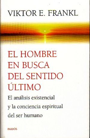 Oposición porcelana Tesoro EL HOMBRE EN BUSCA DEL SENTIDO ÚLTIMO. FRANKL, VIKTOR E... 9688534250