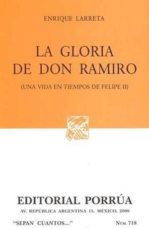 718 GLORIA DE DON RAMIRO (UNA VIDA EN TIEMPOS DE FELIPE II)