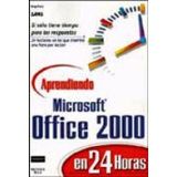 APRENDIENDO MICROSOFT OFFICE 2000 EN 24 HRS.