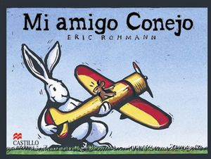 MI AMIGO CONEJO            (CASTILLO DE LA LECTURA)