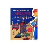 MI PRIMER LAROUSSE DE INGLES