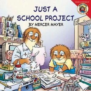 LITTLE CRITTER: JUST A SCHOOL PROJECT