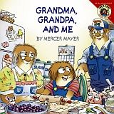 LITTLE CRITTER: GRANDMA, GRANDPA AND ME