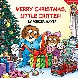 LITTLE CRITTER: MERRY CHRISTMAS, LITTLE CRITTER!