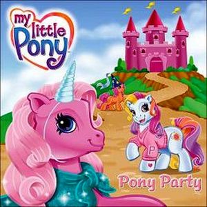 MI LITTLE PONY: PONY PARTY