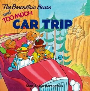 THE BERENSTAIN BEARS AND TOO MUCH CAR TRIP