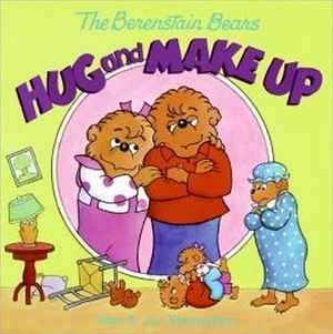 THE BERENSTAIN BEARS HUG AND MAKE UP