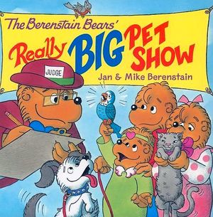 THE BERENSTAIN BEAR'S REALLY BIG PET SHOW