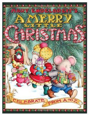 MARY ENGELBREIT'S A MERRY LITTLE CHRISTMAS: CELEBRATE FROM A TO Z