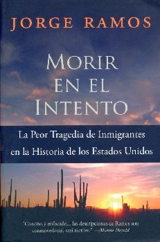 MORIR EN EL INTENTO -LA PEOR TRAGEDIA DE INMIGRANTES-