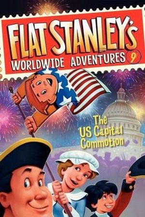 FLAT STANLEY'S WORLDWIDE ADVENTURES #9: THE US CAPITAL COMMOTION