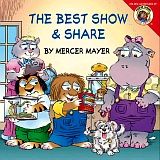 LITTLE CRITTER: THE BEST SHOW & SHARE
