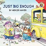 LITTLE CRITTER: JUST BIG ENOUGH