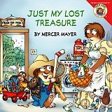 LITTLE CRITTER: JUST MY LOST TREASURE