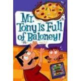 MR.TONY IS FULL OF BALONEY! #11 -MY WEIRD SCHOOL DAZE-