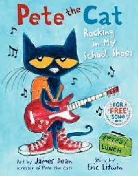 PETE THE CAT: ROCKING IN MY SCHOOL SHOES-
