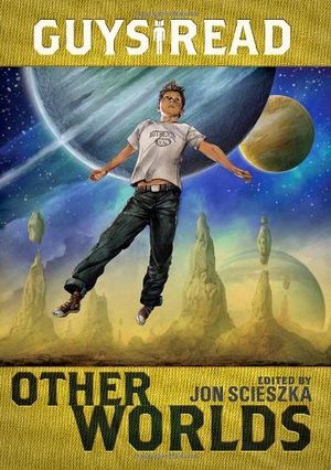 GUYS READ #4: OTHER WORLDS
