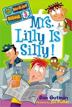 MY WEIRDER SCHOOL #3: MRS. LILLY IS SILLY!