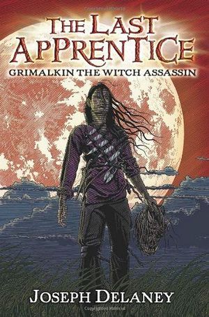 THE LAST APPRENTICE #9: GRIMALKIN THE WITCH ASSASSIN