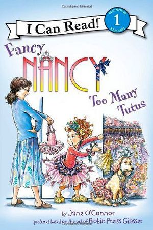 FANCY NANCY: TOO MANY TUTUS