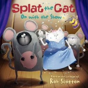 SPLAT THE CAT: ON WITH THE SHOW