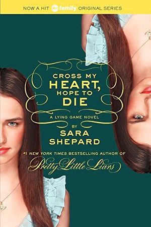 LYING GAME 5: CROSS MY HEART HOPE TO DIE
