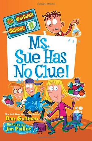 MY WEIRDER SCHOOL #9: MS SUE HAS NO CLUE!