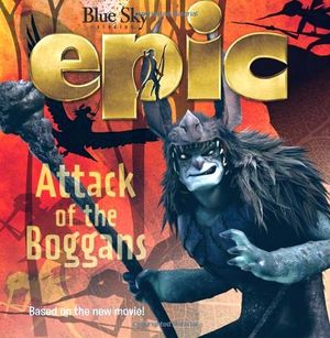 EPIC: ATTACK OF THE BOGGANS